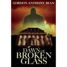 Dawn of Broken Glass