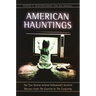 American Hauntings: The True Stories behind Hollywood's Scariest Movies--from The Exorcist to The Conjuring