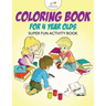 Coloring Book For 4 Year Olds Super Fun Activity Book