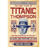 Titanic Thompson: The Man Who Bet on Everything