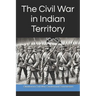 The Civil War in Indian Territory
