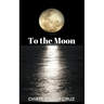 To the Moon