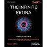 The Infinite Retina - Second Edition: Navigate Spatial Computing, Augmented and Mixed Reality, and the next tech revolution