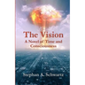 The Vision: A Novel of Time and Consciousness