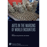 Arts in the Margins of World Encounters