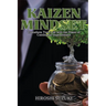 Kaizen Mindset: Transform Your Life with the Power of Continuous Improvement