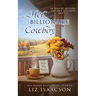 Her Billionaire Cowboy: Christian Cowboy Romance