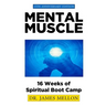 Mental Muscle: 16 Weeks of Spiritual Boot Camp