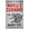 Wavell's Command: The Crucible of War Book 1