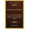 Patriarchs And Prophets: Or The Great Conflict Between Good And Evil, As Illustrated In The Lives Of Holy Men Of Old (1890)