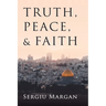 Truth, Peace, and Faith