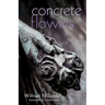 Concrete Flowers