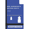 Mrs. Birdsong's Second Death: A Play