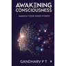 Awakening Consciousness: Awaken Your Inner Power