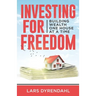 Investing for Freedom: Building wealth one house at a time