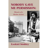 Nobody Gave Me Permission:: Memoirs of a Harlem Activist