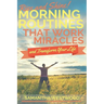 Rise and Shine!: Morning Routines That Work Miracles and Transform Your Life