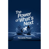 The Power of What's Next
