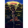 Alchemy of Soul: The Art of Spiritual Transformation