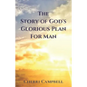 The Story of God's Glorious Plan for Man