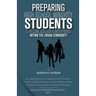 Preparing High School Minority Students to Become College/ Career Ready: within the Urban Community.