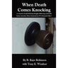 When Death Comes Knocking: A woman's death-defying struggle following a horrific home invasion. Story featured on TV's Forensic Files(R)