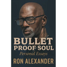 Bullet Proof Soul: Personal Essays