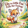 Lily the Little Fox Finds Her Feelings: A Sweet Forest Picture Book About Emotions and Confidence for Girls Ages 2-5