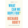 What Can We Hope For?: Essays on Politics