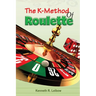 The K-Method of Roulette