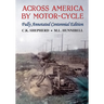 Across America by Motor-Cycle: Fully Annotated Centennial Edition