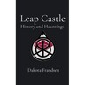 Leap Castle: History and Hauntings