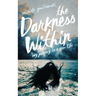 The Darkness Within: My Journey to a New Life