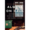 Always on Call: Adventures in Nursing, Ranching, and Rural Living