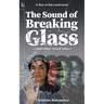 The Sound of Breaking Glass: and more weird tales