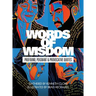 Words of Wisdom: Profound, Poignant and Provocative Quotes