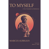 To Myself: A New Translation of Meditations