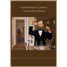 Louis Pasteur's Library: An Unresolved Mystery