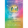 A Trilogy That Explains Spiritual Growth: (The Cure For All Our Woes)