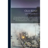 Old Kent: The Eastern Shore of Maryland; Notes Illustrative of the Most Ancient Records of Kent County, Maryland, and of the Par