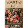 The Good News According to Jesus