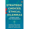 Strategic Choices, Ethical Dilemmas: Stories from the Mahabharat