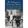 The Embassy in Grosvenor Square: American Ambassadors to the United Kingdom, 1938-2008