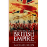 Rise and Fall of the British Empire: From A Superpower to a Fragile Nation