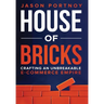 House of Bricks: Crafting An Unbreakable E-Commerce Empire