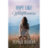 Hope Like Wildflowers