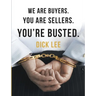 We Are Buyers. You Are Sellers. You're Busted.