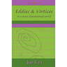 Eddies and Vortices in a More Dimensioned World