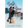 Safe With You: A Small Town Romance