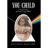 You Child: A Black Family's Journey as Seen Through the Prism of the Last Surviving Child